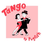 Tango by Pugfish