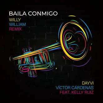 Baila Conmigo (Willy William Remix) [feat. Kelly Ruiz] - Single by Dayvi & Victor Cardenas album reviews, ratings, credits