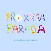 Próxima Parada - 24 Brand-New Hours