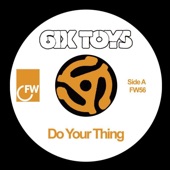 6ix Toys - Do Your Thing