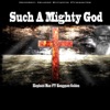 Such a Mighty God - Single (feat. Kongquez Golden) - Single