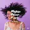 Mujhse Pyaar Karle (feat. Rabby) - Single album lyrics, reviews, download