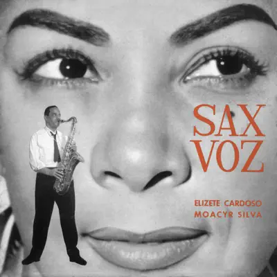Sax - Voz - Elizeth Cardoso