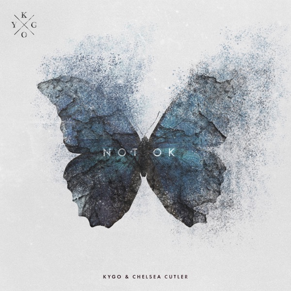 Not Ok - Single - Kygo & Chelsea Cutler