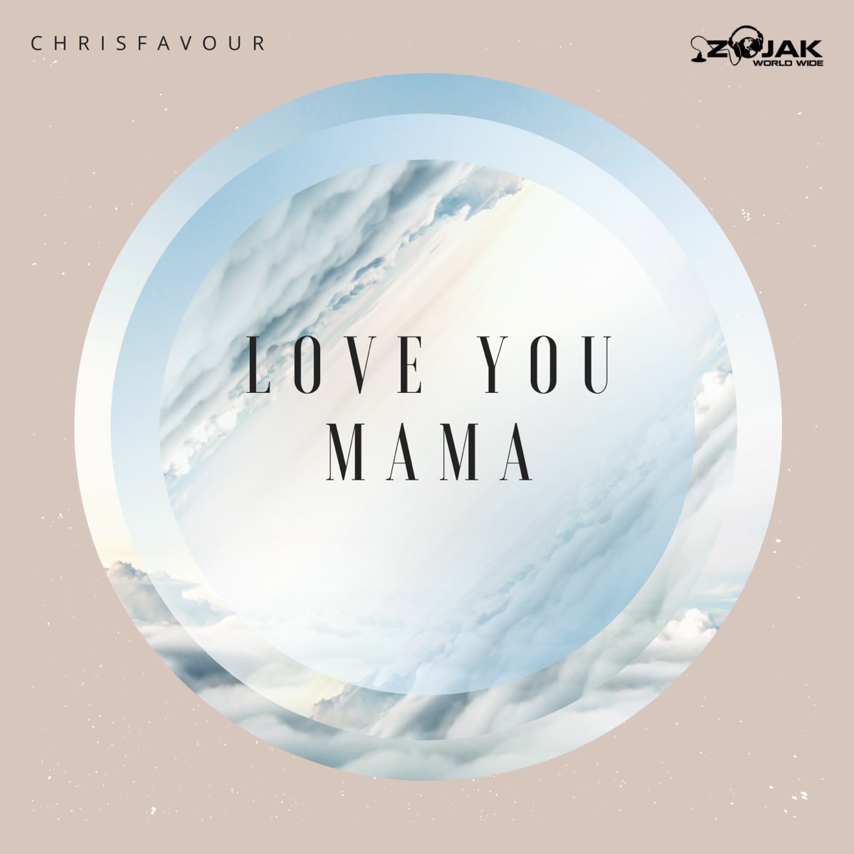 Love You Mama - Single by CHRISFAVOUR on Apple Music