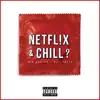 Netflix And Chill (feat. Raf Davis) - Single album lyrics, reviews, download
