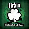 Firkinful of Beer album lyrics, reviews, download