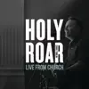 Holy Roar: Live from Church album lyrics, reviews, download