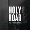 Holy Roar: Live from Church, 2018