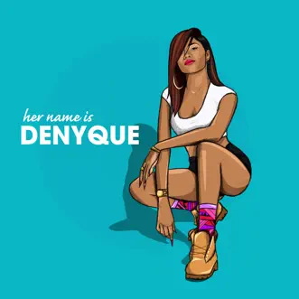 Her Name Is Denyque - EP by Denyque album reviews, ratings, credits