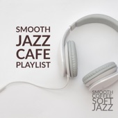 Smooth Jazz Cafe Playlist artwork