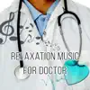 Relaxation Music for Doctor – Surgery, Mindfulness Meditation Sounds, Harmony Music, Concentration, Anti Stress, Rest by Natural Sound album lyrics, reviews, download