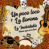 Un Poco Loco y La Llorona (Popurrí Día de Muertos) artwork