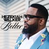 Better - Hezekiah Walker