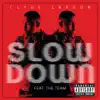Slow Down (feat. The Team) - Single album lyrics, reviews, download