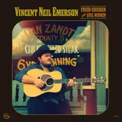 Fried Chicken & Evil Women by Vincent Neil Emerson album reviews, ratings, credits