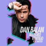 Dan Balan - Allegro Ventigo (feat. Matteo)