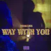 Way with You - Single album lyrics, reviews, download