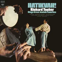Hatikvah! Richard Tucker Sings Great Jewish Favorites by Richard Tucker, Skitch Henderson and His Orchestra, Thomas Z. Shepard & Franz Allers album reviews, ratings, credits