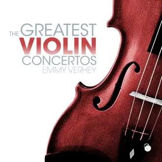 The Greatest Violin Concertos: Mozart, Beethoven, Tchaikovsky, Mendelssohn, Bach and Vivaldi by Emmy Verhey album reviews, ratings, credits