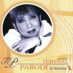 La Historia: Teresa Parodi - Teresa Parodi