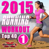 Top 40 Running Workout 2015, Vol. 1 (60 Minute Non-Stop Workout Mix 130-144 BPM) - Vários intérpretes