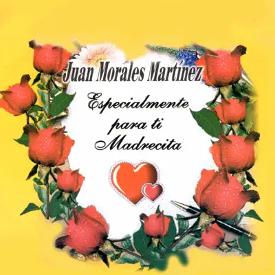 Especialmente para Ti Madrecita - Juan Morales Martinez (La Voz de Sentimiento)