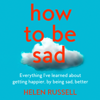 Helen Russell - How to be Sad artwork