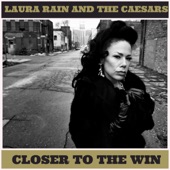 Laura Rain and the Caesars - Closer to the Win