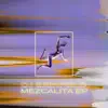 Mezcalita EP album lyrics, reviews, download