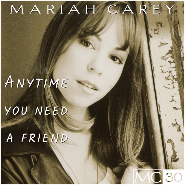 Anytime You Need A Friend - Mariah Carey