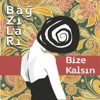 Bize Kalsın