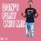 Don't Play Wit Me (feat. CJ Topoff) - We$ide lyrics
