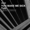 You Make Me Sick (Matt Sassari 'Like That' Remix) - Tutti lyrics