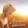 A un passo dalla luna (Deep House Relax) - Single album lyrics, reviews, download