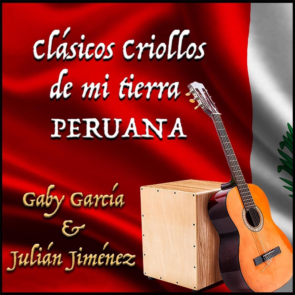 ‎clásicos Criollos De Mi Tierra Peruana By Gaby Garcia And Julian