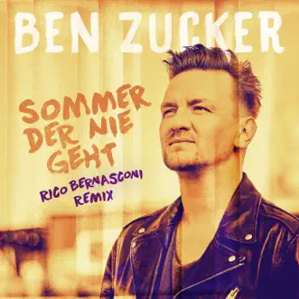 Sommer der nie geht (Rico Bernasconi Remix) [feat. Rico Bernasconi] - Single by Ben Zucker album reviews, ratings, credits