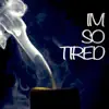 I'm So Tired (Instrumental) - Single album lyrics, reviews, download