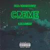 Creme (feat. London Grey & Zhap) - Single album lyrics, reviews, download