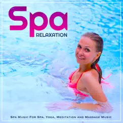 Spa Relaxation: Spa Music For Spa, Yoga, Meditation and Massage Music by Spa, Spa Relaxation & Spa Relaxation & Spa album reviews, ratings, credits
