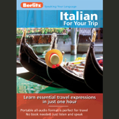 Italian for Your Trip: Learn essential travel expressions in just one hour - Berlitz Publishing