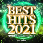 BEST HITS 2021 -MORE ROUTINE MIX- mixed by DJ CHI☆MERO (DJ MIX) artwork