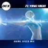 Flying High (Anime Speed Mix) - Single album lyrics, reviews, download