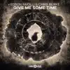 Give Me Some Time - Single album lyrics, reviews, download