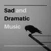 Sad and Dramatic Music - Dark Ambient Collection, Synth Relaxation album lyrics, reviews, download