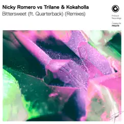Bittersweet (feat. Quarterback) [Extended Remixes] - EP by Nicky Romero, Trilane & Kokaholla album reviews, ratings, credits