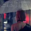 SINGING IN THE RAIN - Single album lyrics, reviews, download