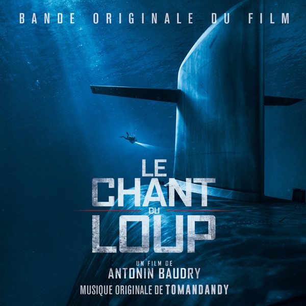 Le chant du loup (Original Motion Picture Soundtrack) - tomandandy
