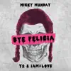 Bye Felicia (feat. Y2 & IAMxLOVE) - Single album lyrics, reviews, download