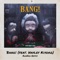 Bang! (feat. Hayley Kiyoko) [AhhHaa Remix] - AJR lyrics